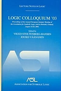 Logic Colloquium 03: Lecture Notes in Logic 24 (Hardcover)