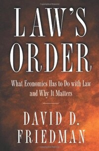 Laws Order: What Economics Has to Do with Law and Why It Matters (Paperback)