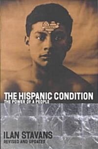 The Hispanic Condition: The Power of a People (Paperback, 2, Rev & Updated)