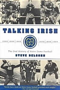 Talking Irish: The Oral History of Notre Dame Football (Paperback)