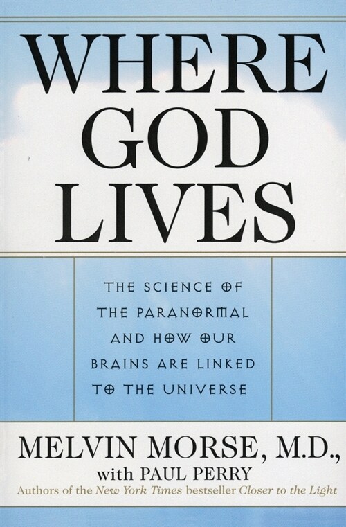 Where God Lives: The Science of the Paranormal and How Our Brains Are Linked to the Universe (Paperback)