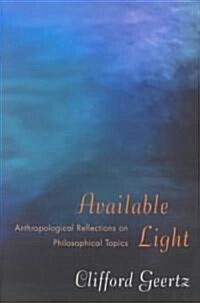 Available Light: Anthropological Reflections on Philosophical Topics (Paperback)