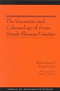 The Geometry and Cohomology of Some Simple Shimura Varieties. (Am-151), Volume 151 (Paperback)