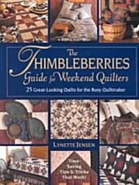 The Thimbleberries Guide for Weekend Quilter: 25 Great-Looking Quilts for the Busy Quiltmaker (Paperback, Revised)