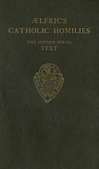 Aelfrics Catholic Homilies series II text (Hardcover)