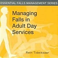 Managing Falls in Adult Day Services (CD-ROM, 1st)