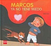 Marcos ya no tiene miedo/ Mark is not Afraid (Hardcover, ACT)