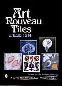 Art Nouveau Tiles, C. 1890-1914 (Hardcover)