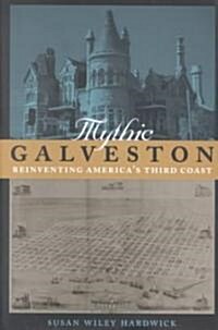 Mythic Galveston (Hardcover)