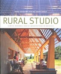 Rural Studio: Samuel Mockbee and an Architecture of Decency (Paperback)