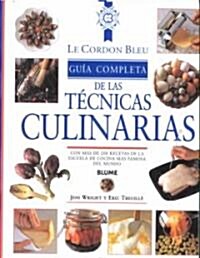 Guia Completa De Las Tecnicas Culinarias / Complete Cooking Techniques (Hardcover, Translation)