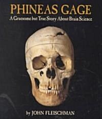 [중고] Phineas Gage: A Gruesome But True Story about Brain Science (Hardcover)