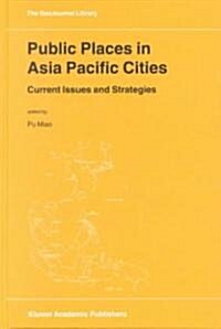 Public Places in Asia Pacific Cities: Current Issues and Strategies (Hardcover, 2001)