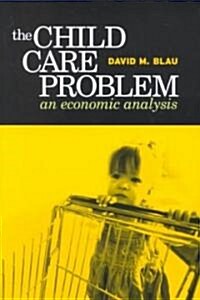 Child Care Problem: An Economic Analysis (Paperback)