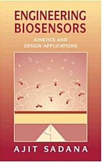 Engineering Biosensors: Kinetics and Design Applications (Hardcover)