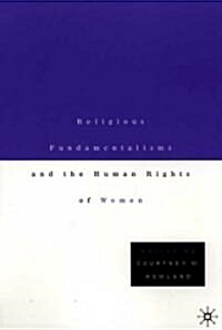 Religious Fundamentalisms and the Human Rights of Women (Paperback)