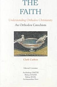Faith: Understanding Orthodox Christianity (Paperback)