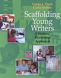 Scaffolding Young Writers: A Writers Workshop Approach (Paperback)