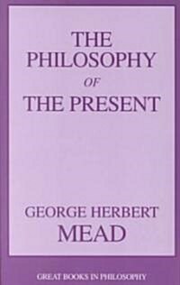 The Philosophy of the Present (Paperback)