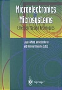 Microelectronics and Microsystems : Emergent Design Techniques (Hardcover)