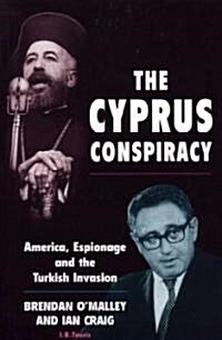 The Cyprus Conspiracy : America, Espionage and the Turkish Invasion (Paperback, New ed)