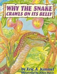 Why the Snake Crawls on Its Belly (Hardcover)