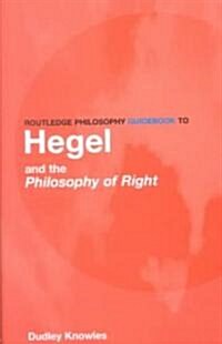 Routledge Philosophy GuideBook to Hegel and the Philosophy of Right (Paperback)