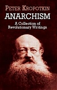 Anarchism: A Collection of Revolutionary Writings (Paperback)