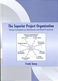 The Superior Project Organization: Global Competency Standards and Best Practices (Hardcover)