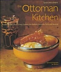 Ottoman Kitchen: Modern Recipes from Turkey, Greece, the Balkans, Lebanon, Syria and Beyond (Paperback)
