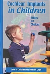Cochlear Implants in Children: Ethics and Choices (Hardcover)
