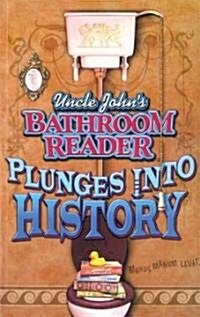 Uncle Johns Bathroom Reader Plunges into History (Paperback)