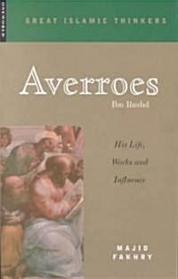 Averroes : His Life, Work and Influence (Paperback)