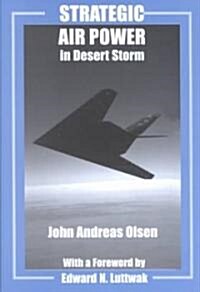 Strategic Air Power in Desert Storm (Hardcover)