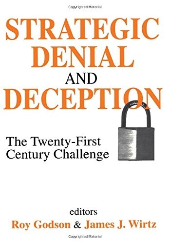 Strategic Denial and Deception : The Twenty-First Century Challenge (Paperback)