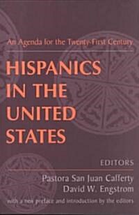 Hispanics in the United States : An Agenda for the Twenty-First Century (Paperback)