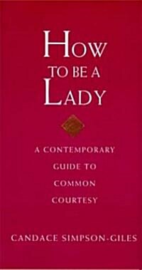 How to Be a Lady (Hardcover)