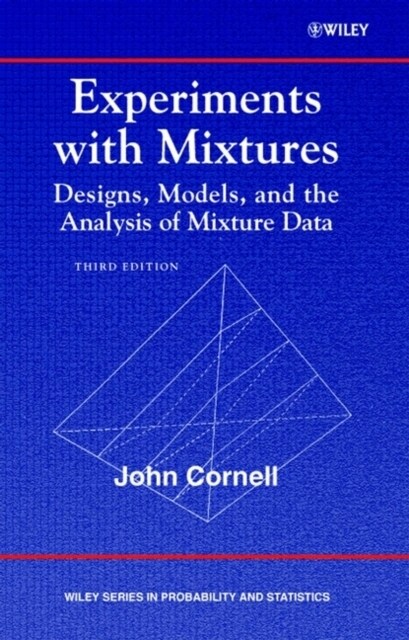 Experiments with Mixtures: Designs, Models, and the Analysis of Mixture Data (Hardcover, 3)