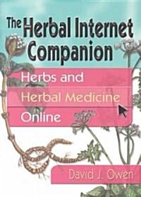 The Herbal Internet Companion: Herbs and Herbal Medicine Online (Paperback)