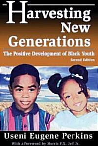 Harvesting New Generations: The Positive Development of Black Youth (Paperback, 2)