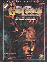 Ramsey Campbells Goatswood and Less Pleasant Places: A Severn Valley Sourcebook with 8 Scenarios for Call of Cthulhu (Paperback)