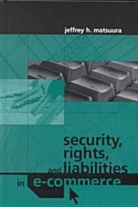 Security, Rights and Liabilities in E-Commerce (Hardcover)