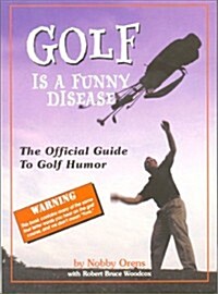 Golf Is a Funny Disease (Paperback)