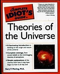 The Complete Idiots Guide to Theories of the Universe (Paperback)