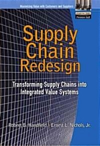 Supply Chain Redesign: Transforming Supply Chains Into Integrated Value Systems (Hardcover)