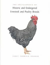 The Encyclopedia of Historic and Endangered Livestock and Poultry Breeds (Hardcover)