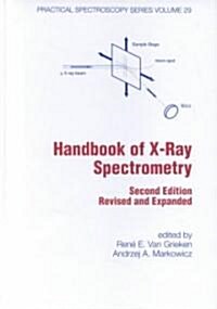 Handbook of X-Ray Spectrometry (Hardcover, 2nd, Revised, Expanded)