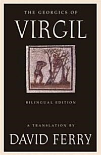 The Georgics of Virgil (Bilingual Edition) (Paperback, Bilingual)