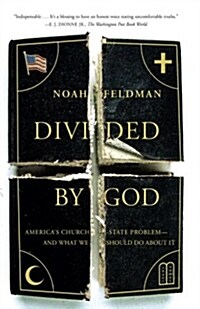 Divided by God: Americas Church-State Problem--And What We Should Do about It (Paperback)