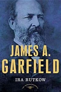 James A. Garfield: The American Presidents Series: The 20th President, 1881 (Hardcover)